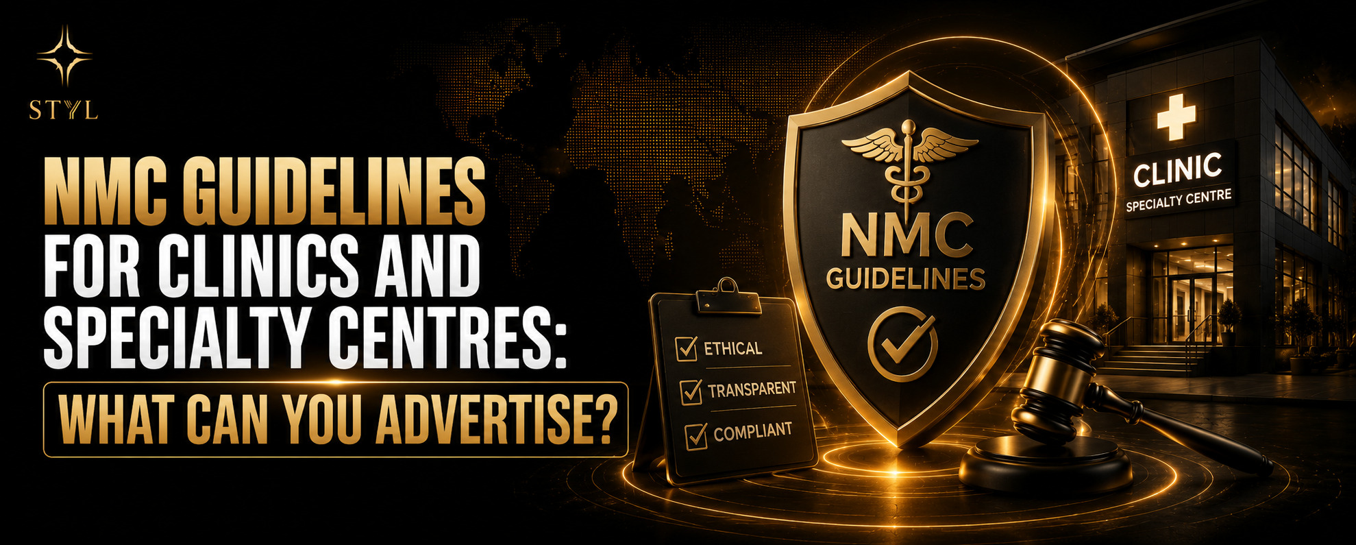 NMC guidelines for clinics and specialty centres, showing a medical compliance shield, ethical advertising checklist, modern specialty clinic, and healthcare compliance theme in navy blue, white, and gold by STYL Digital Solutions.